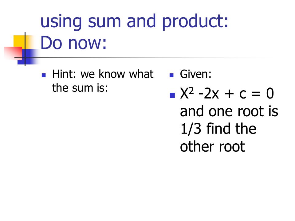 using sum and product: Do now: