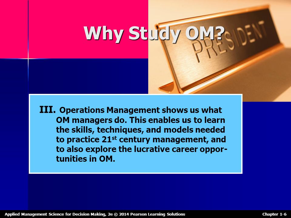 Why Study OM Operations Management shows us what