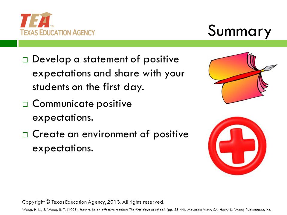 Summary Develop a statement of positive expectations and share with your students on the first day.