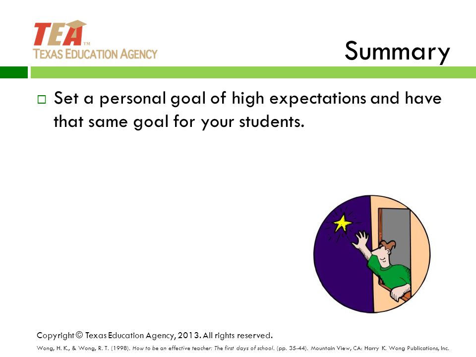 Summary Set a personal goal of high expectations and have that same goal for your students.