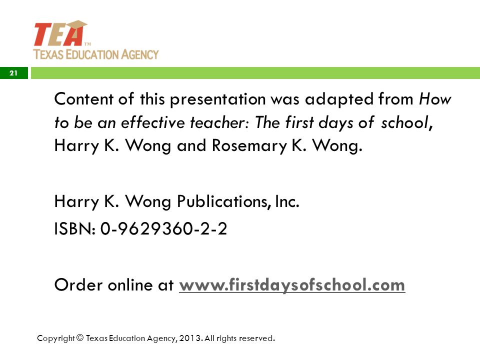 Content of this presentation was adapted from How to be an effective teacher: The first days of school, Harry K. Wong and Rosemary K. Wong. Harry K. Wong Publications, Inc. ISBN: Order online at
