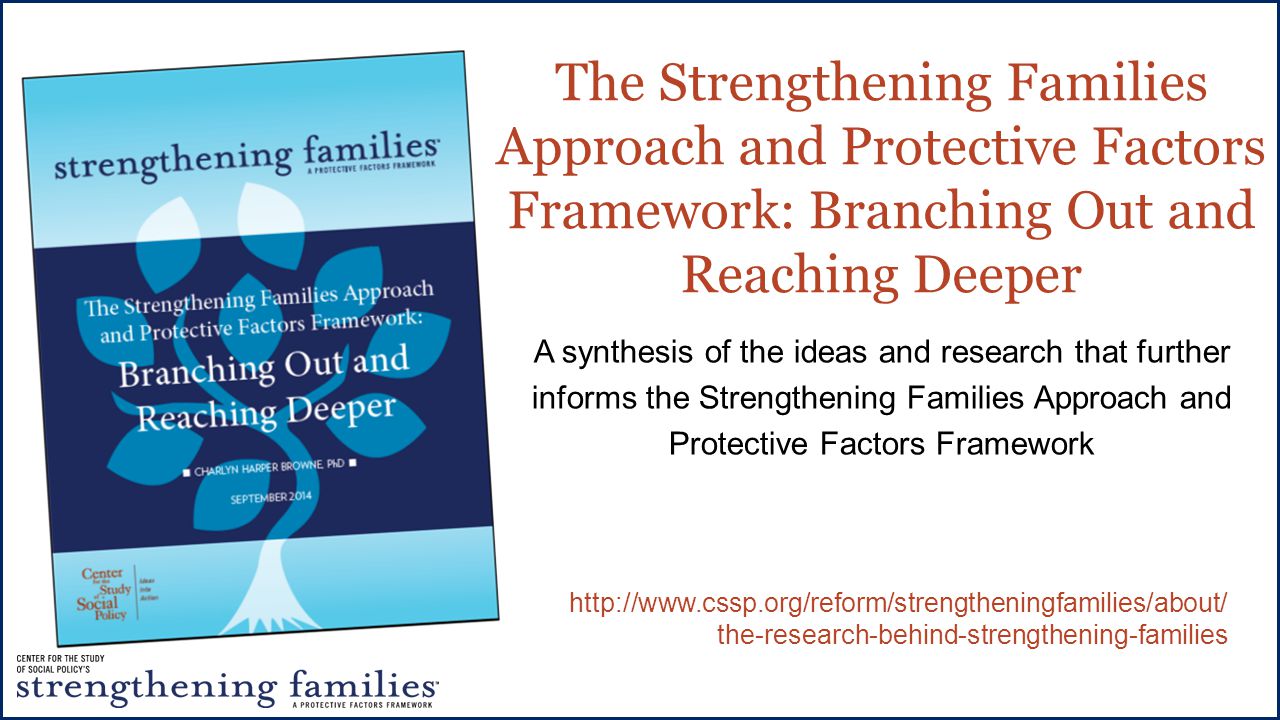 The Strengthening Families Approach and Protective Factors Framework: Branching Out and Reaching Deeper