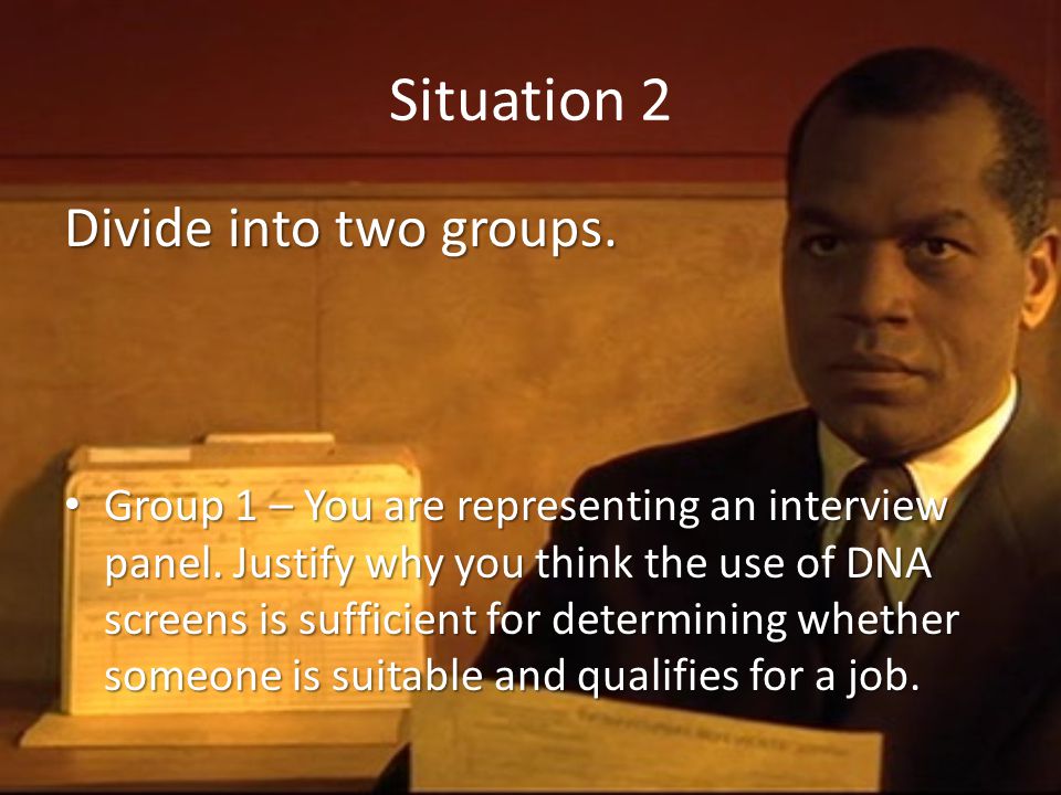 Situation 2 Divide into two groups.
