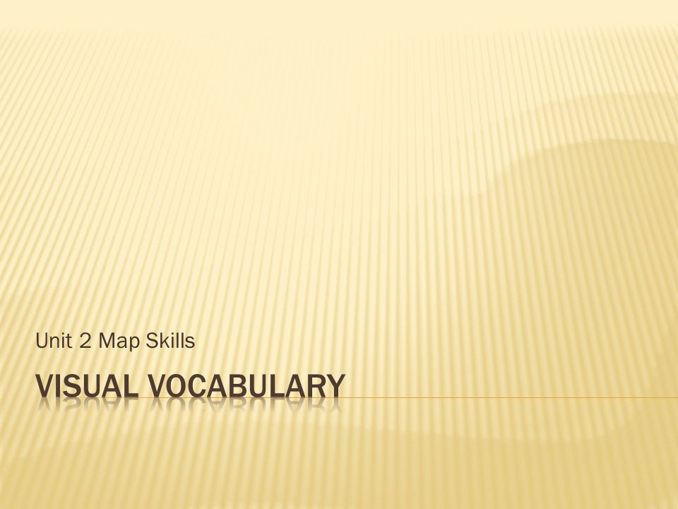 Unit 2 Map Skills Visual Vocabulary