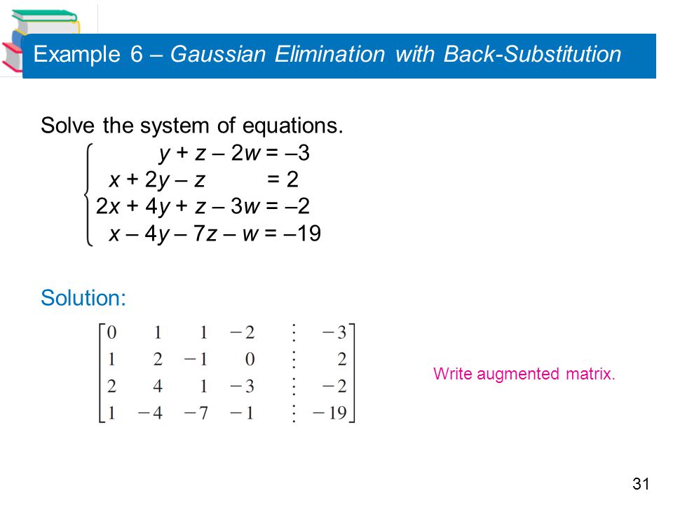 Example 6 – Gaussian Elimination with Back-Substitution