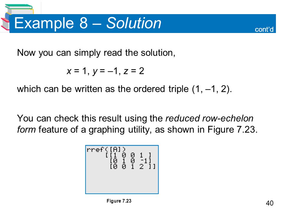 Example 8 – Solution Now you can simply read the solution,