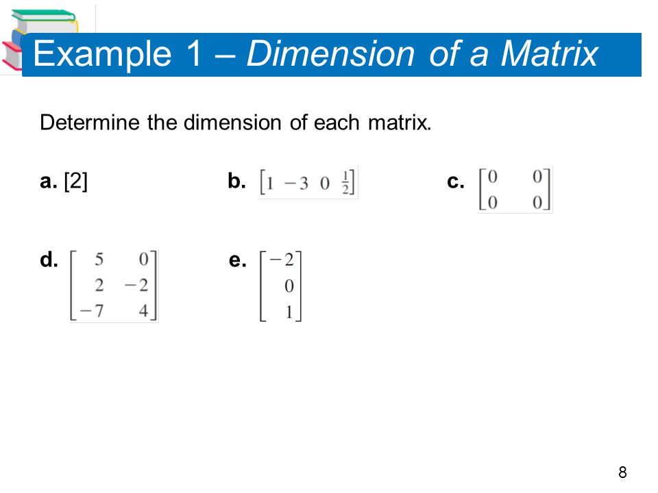 Example 1 – Dimension of a Matrix