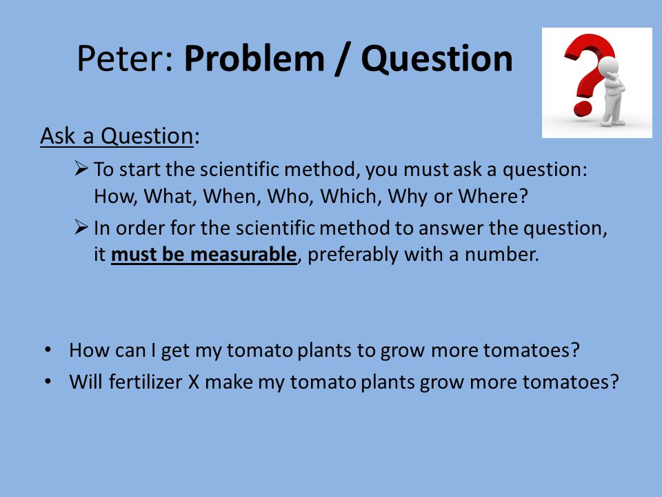Peter: Problem / Question