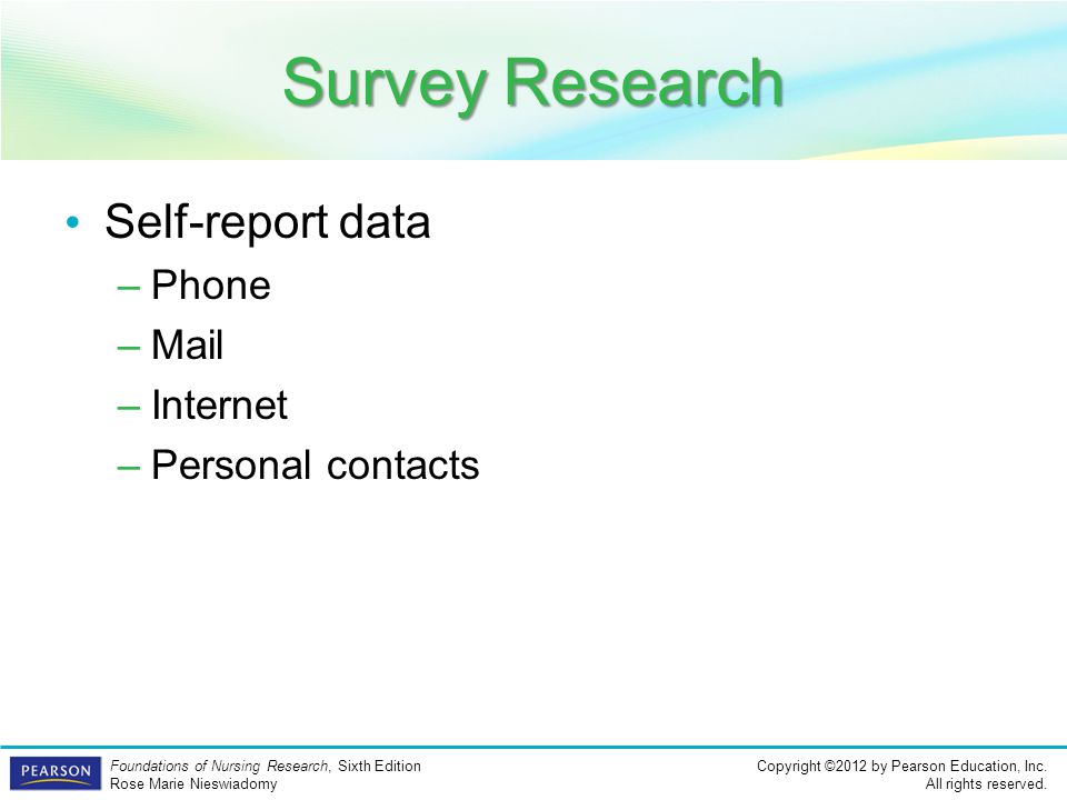 Survey Research Self-report data Phone Mail Internet Personal contacts