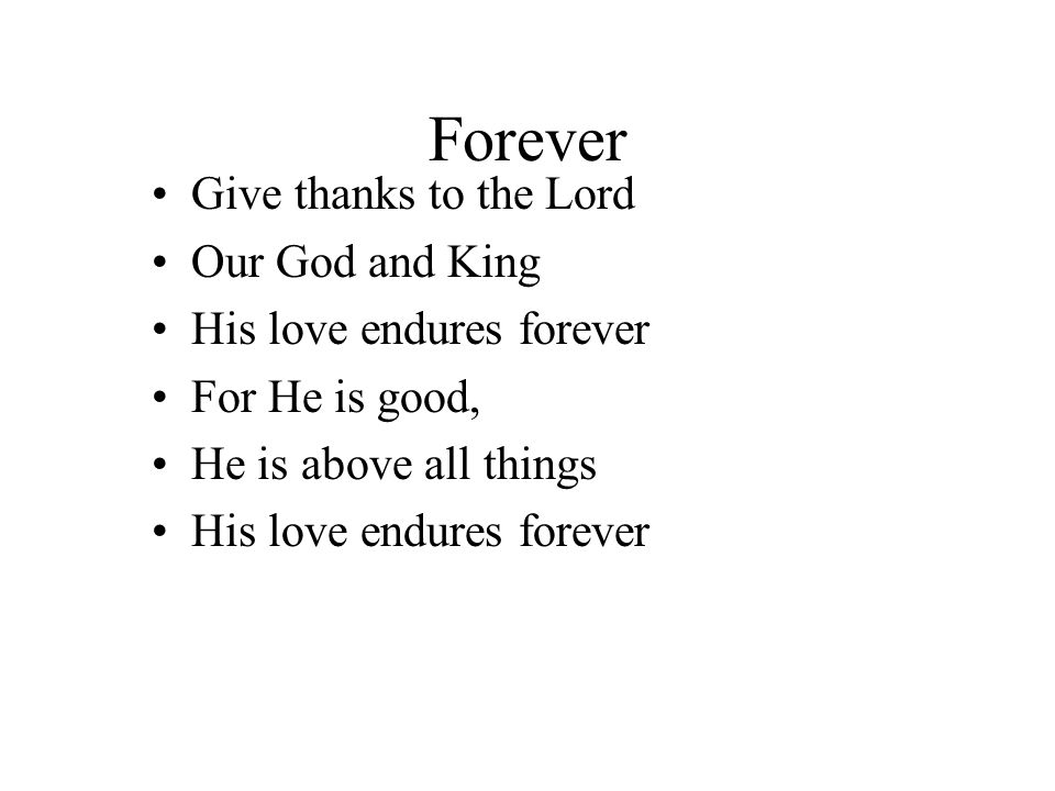 Forever Give thanks to the Lord Our God and King