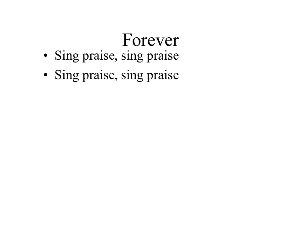 Forever Sing praise, sing praise