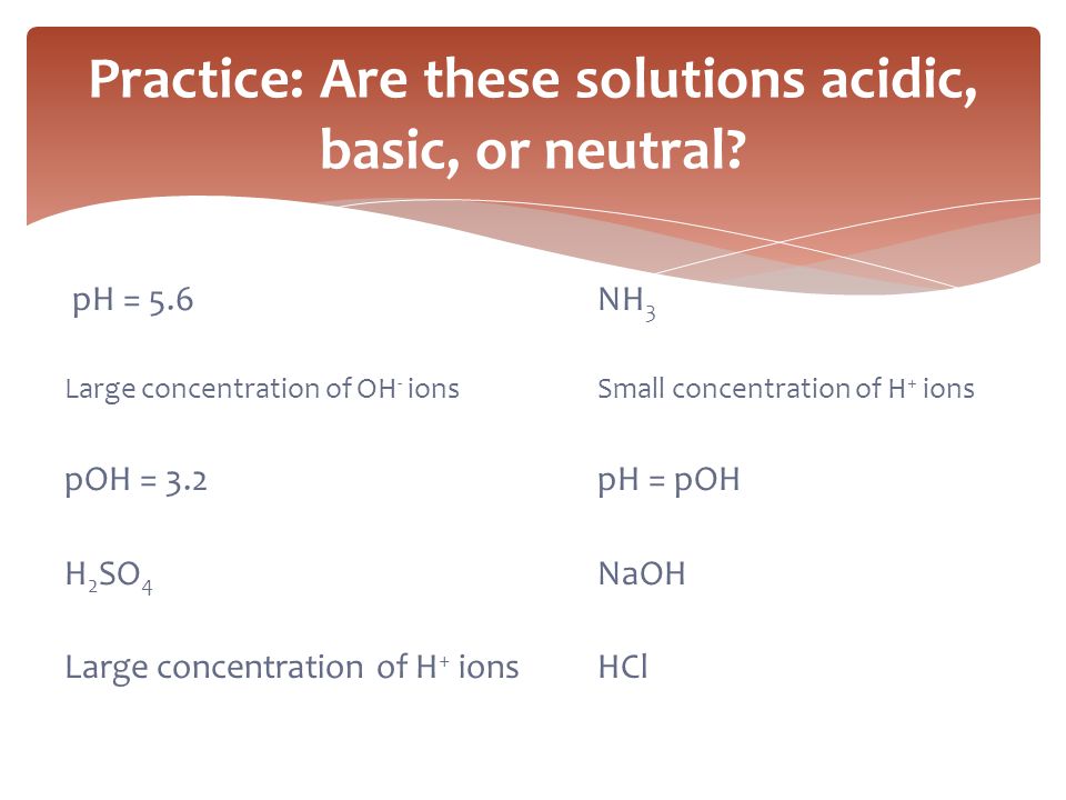 Practice: Are these solutions acidic, basic, or neutral