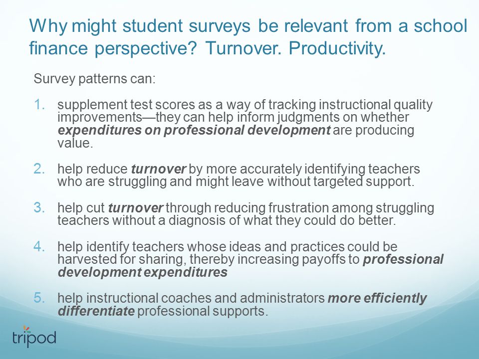 Tripod Student Surveys Ppt Video Online Download - why might student surveys be relevant from a school finance perspective turnover productivity