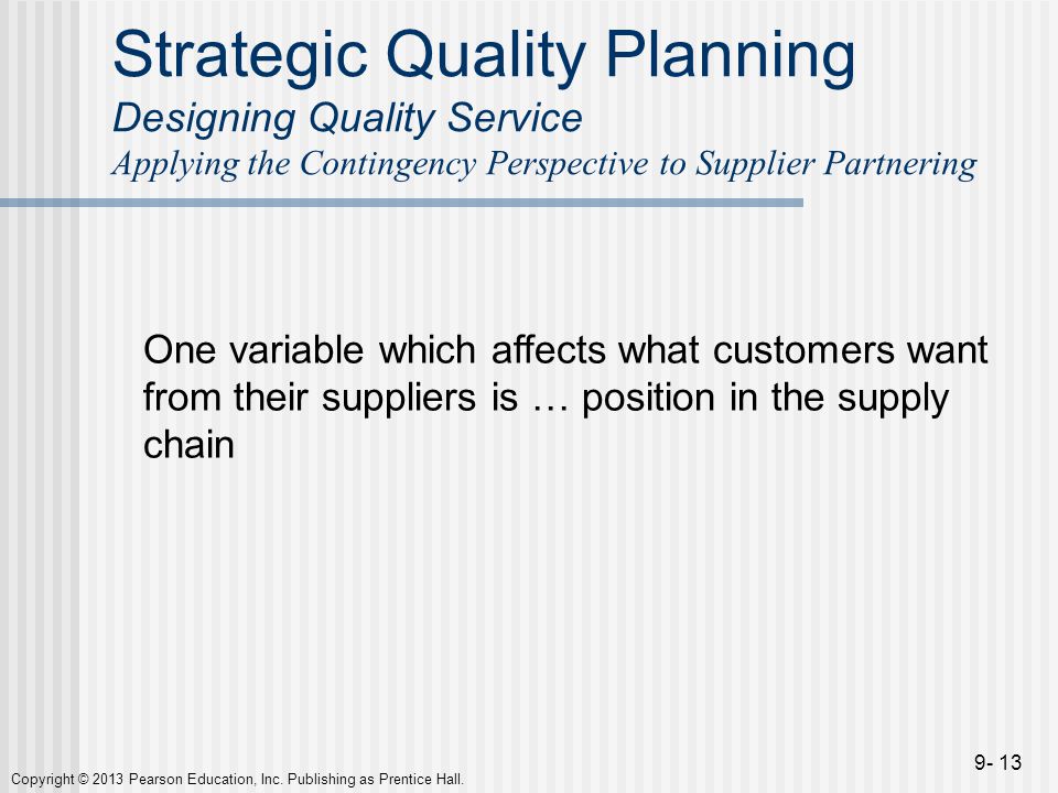 Strategic Quality Planning Designing Quality Service Applying the Contingency Perspective to Supplier Partnering