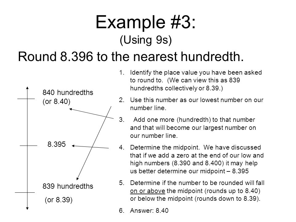 Example #3: (Using 9s) Round to the nearest hundredth.