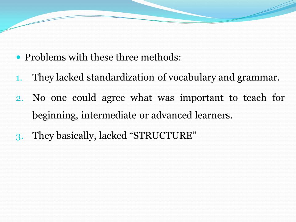 Problems with these three methods:
