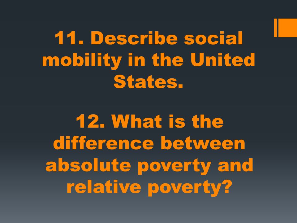 11. Describe social mobility in the United States.