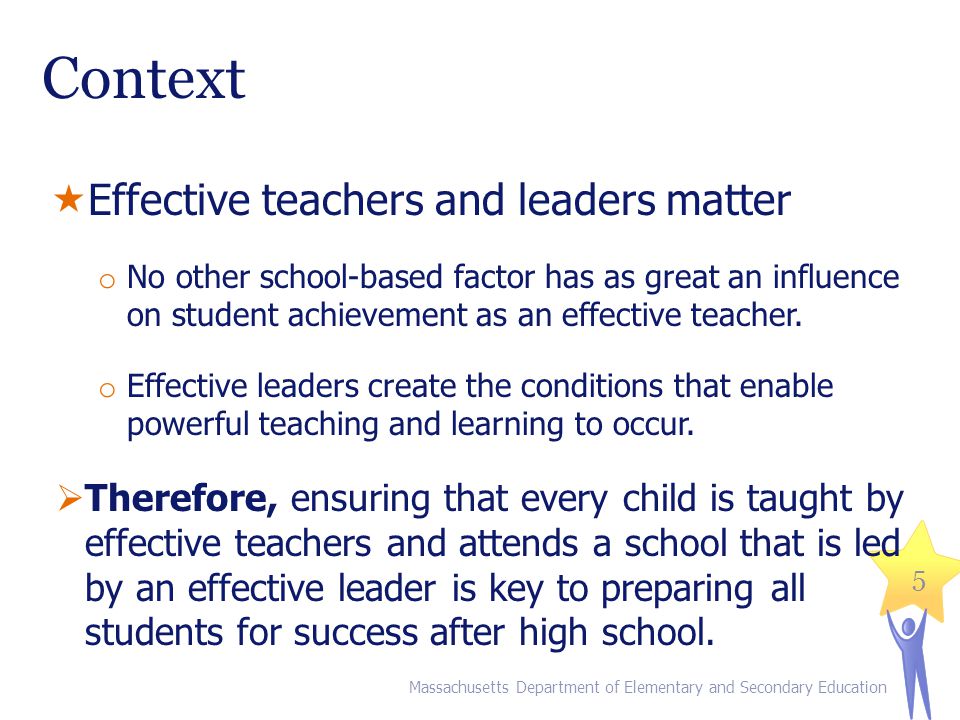 Context Effective teachers and leaders matter