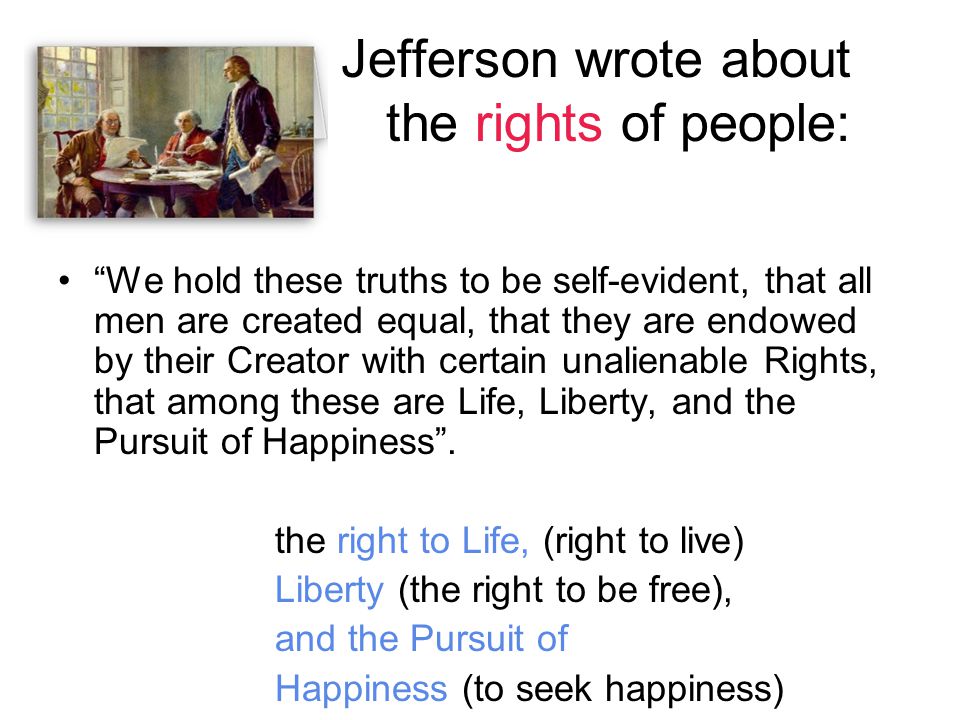 Jefferson wrote about the rights of people: