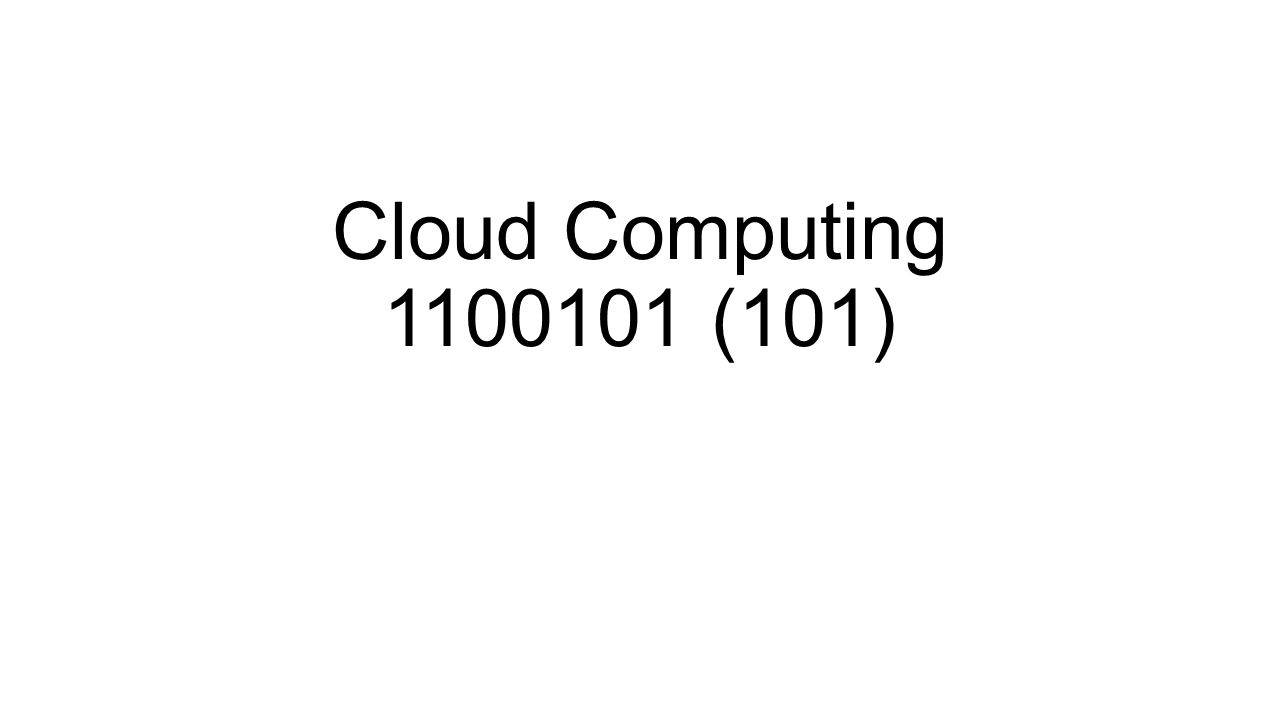 Cloud Computing (101)