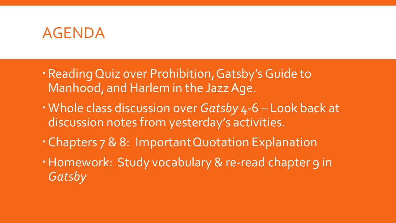 Agenda Reading Quiz over Prohibition, Gatsby’s Guide to Manhood, and Harlem in the Jazz Age.