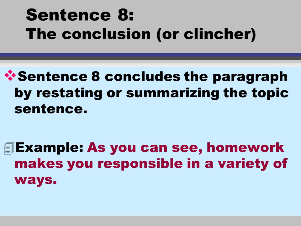 Sentence 8: The conclusion (or clincher)