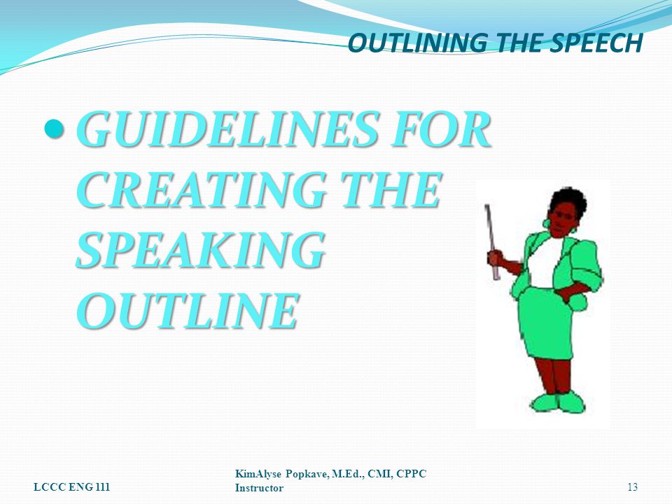 GUIDELINES FOR CREATING THE SPEAKING OUTLINE