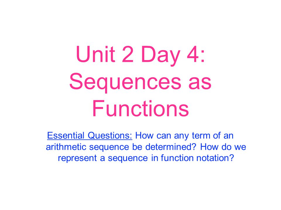 Unit 2 Day 4: Sequences as Functions