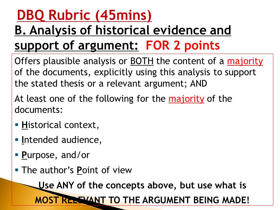 DBQ Rubric (45mins) B. Analysis of historical evidence and support of argument: FOR 2 points.
