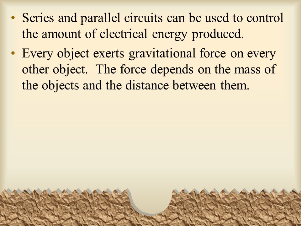 Series and parallel circuits can be used to control the amount of electrical energy produced.