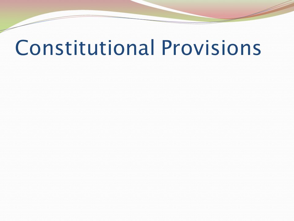 Constitutional Provisions
