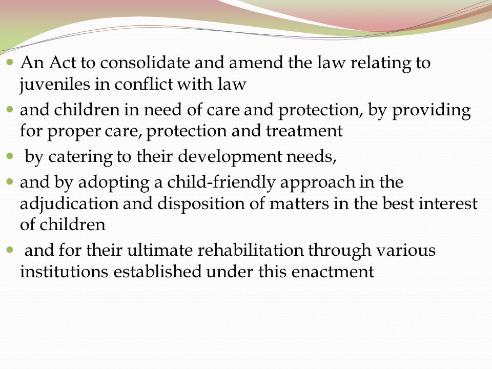 An Act to consolidate and amend the law relating to juveniles in conflict with law