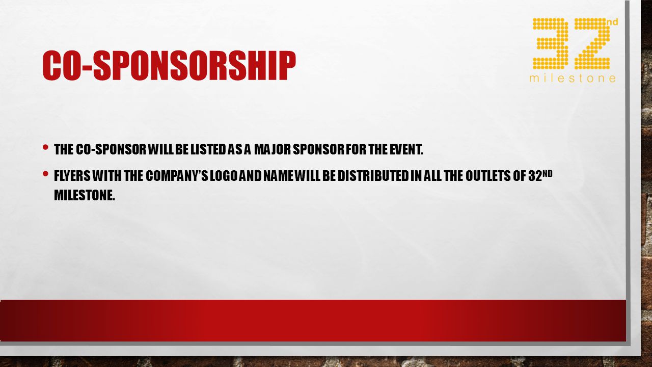 Co-sponsorship The co-sponsor will be listed as a major sponsor for the event.