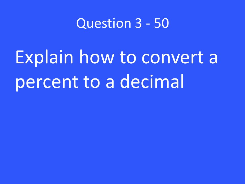 Explain how to convert a percent to a decimal