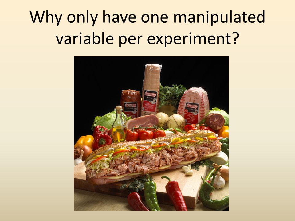 Why only have one manipulated variable per experiment