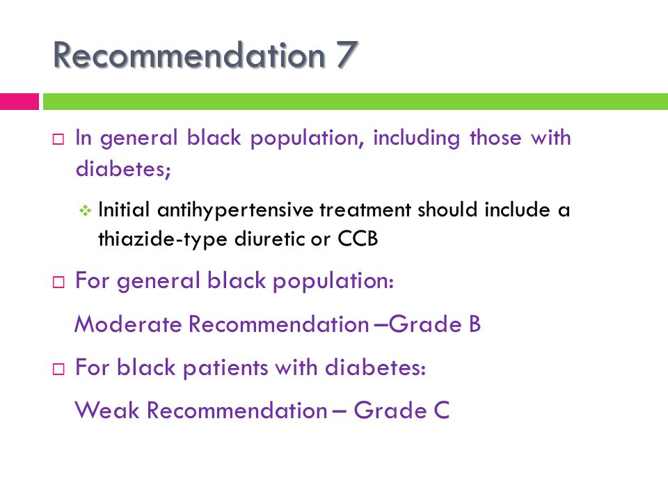 Recommendation 7 For general black population:
