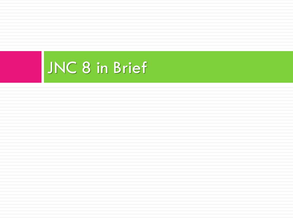 JNC 8 in Brief