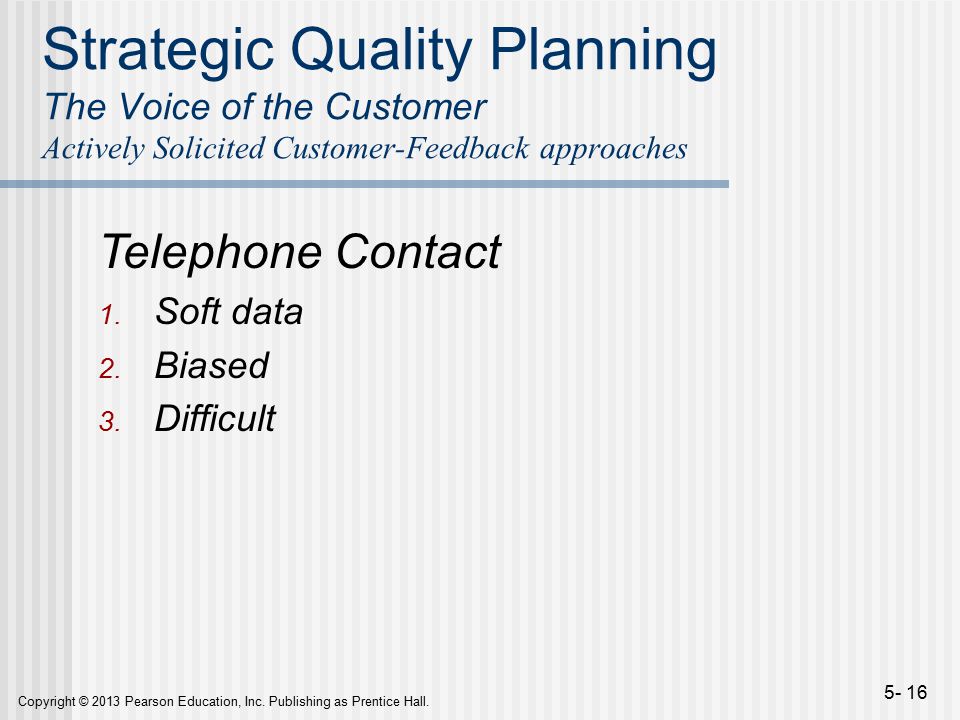 Strategic Quality Planning The Voice of the Customer Actively Solicited Customer-Feedback approaches