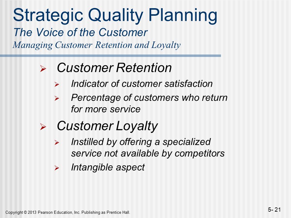 Strategic Quality Planning The Voice of the Customer Managing Customer Retention and Loyalty