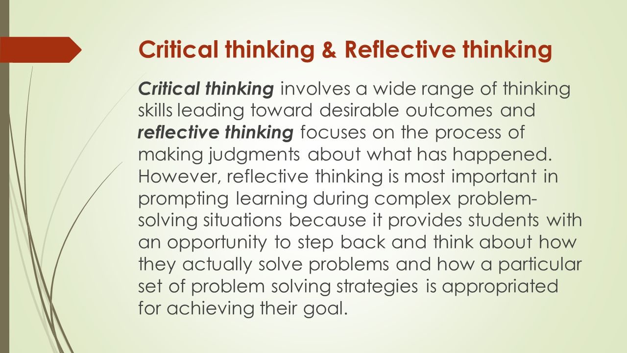 Critical thinking & Reflective thinking