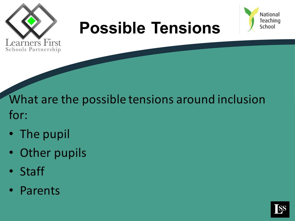 Possible Tensions What are the possible tensions around inclusion for: