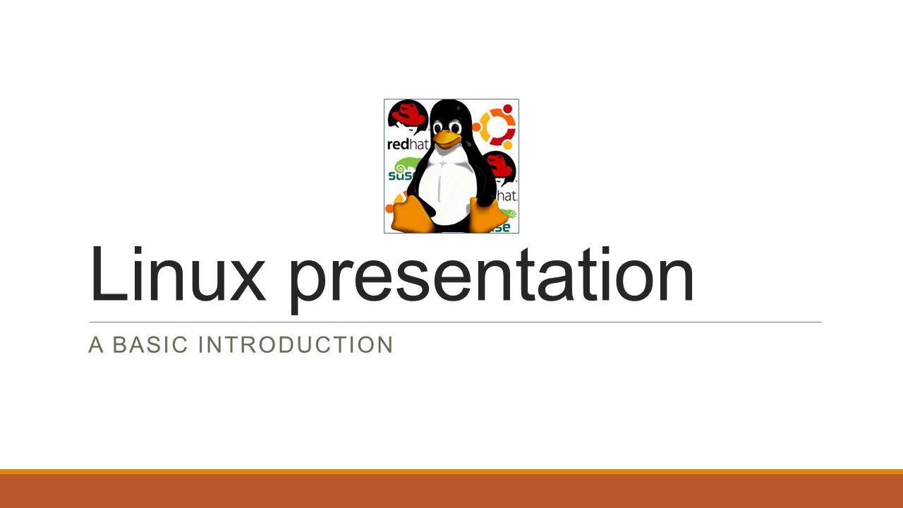 Linux presentation A basic introduction