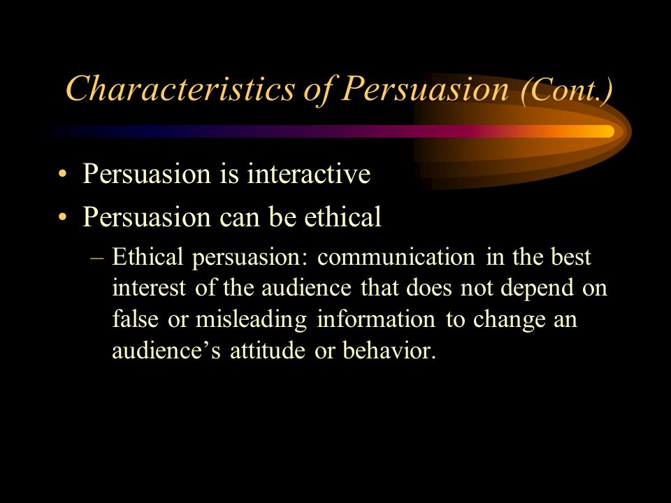 Characteristics of Persuasion (Cont.)