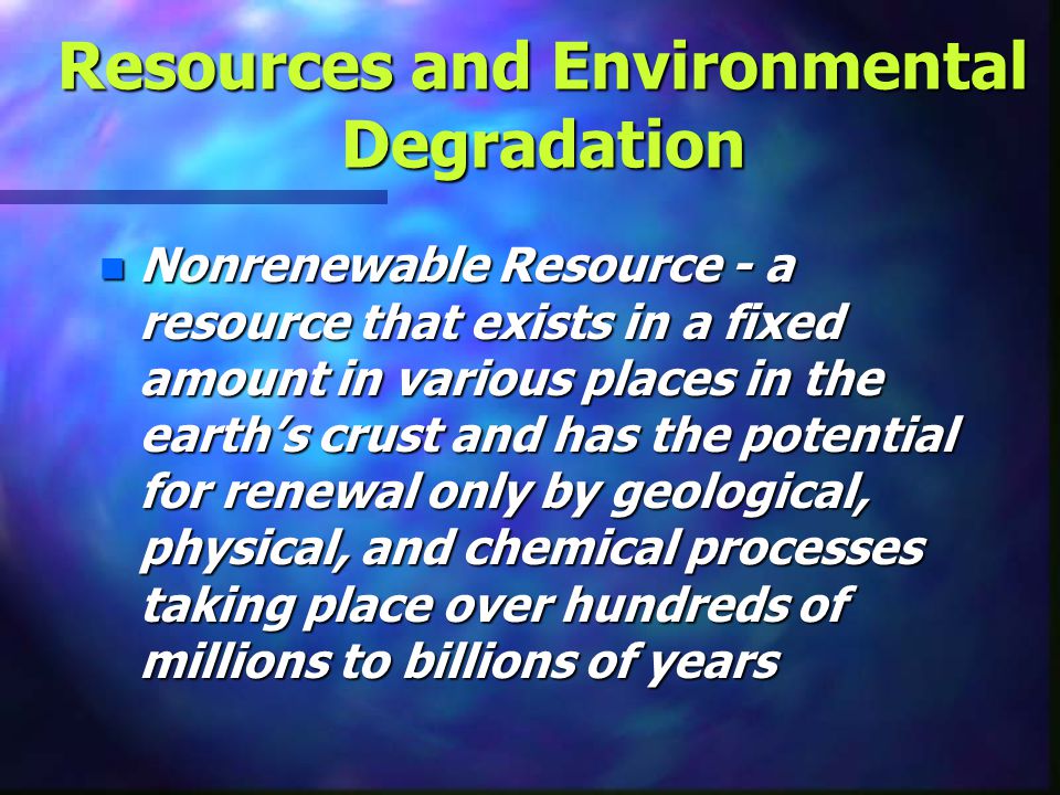 Resources and Environmental Degradation