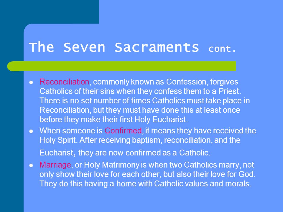 The Seven Sacraments cont.