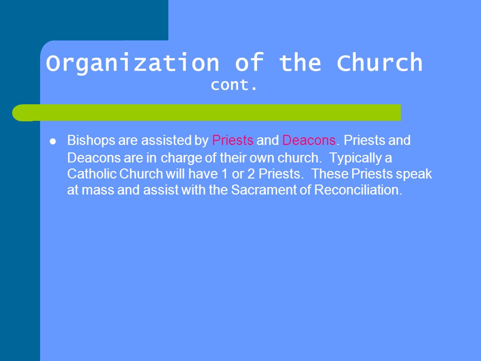 Organization of the Church cont.