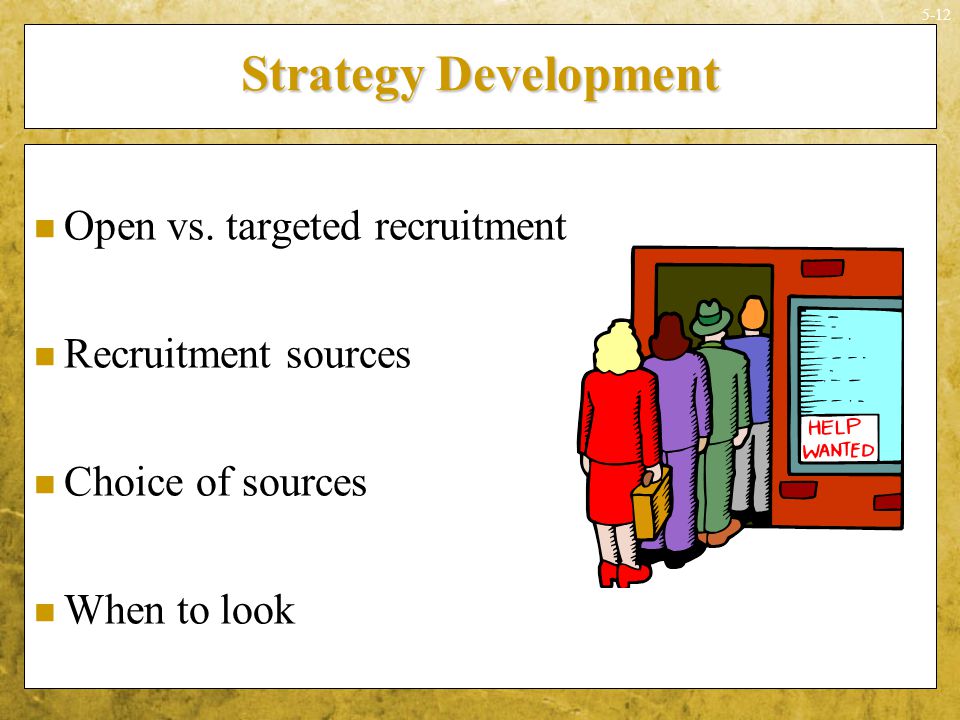 Strategy Development Open vs. targeted recruitment Recruitment sources