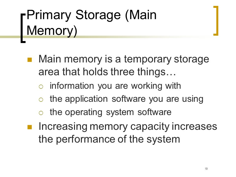Primary Storage (Main Memory)