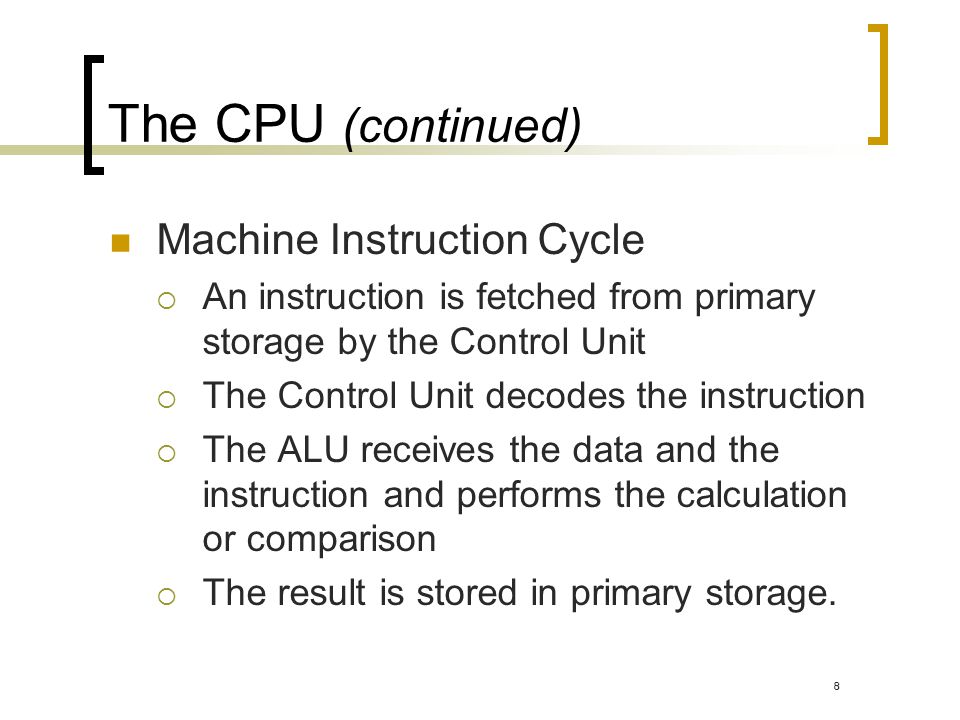 The CPU (continued) Machine Instruction Cycle