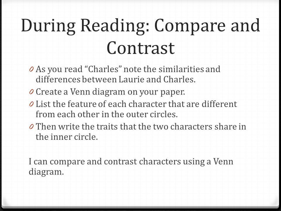 During Reading: Compare and Contrast
